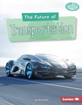 Cover: The Future of Transportation - Lerner Publishing Group