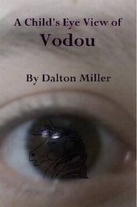 Enlarge image Cover: A Child's Eye View of Vodou - Lulu.com