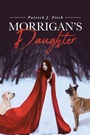 Cover: Morrigan's Daughter - Page Publishing, Inc