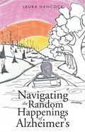 Cover: Navigating the Random Happenings of Alzheimer's - Trilogy Christian Publishing