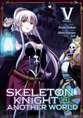 Cover: Skeleton Knight in Another World (Manga) Vol. 5 - Seven Seas Entertainment, LLC