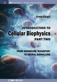 Enlarge image Cover: Introduction to Cellular Biophysics, Volume 2 - Morgan & Claypool Publishers