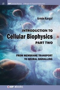 Enlarge image Cover: Introduction to Cellular Biophysics, Volume 2 - Morgan & Claypool Publishers