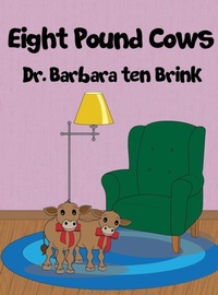 Enlarge image Cover: Eight Pound Cows - Dorrance Publishing Co.