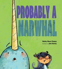 Enlarge image Cover: Probably a Narwhal - Astra Young Readers