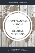Cover: Covenantal Vision for Global Mission, A - P & R Publishing Co (Presbyterian & Reformed)