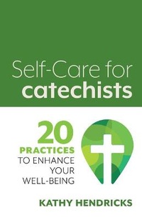 Enlarge image Cover: Self-Care for Catechists - Twenty-Third Publications