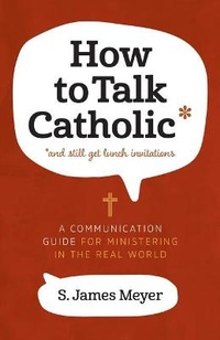 Enlarge image Cover: How to Talk Catholic - Twenty-Third Publications