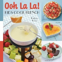 Abbildung von: Ooh La La! Kids Cook French - Familius LLC