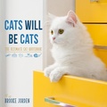 Cover: Cats Will Be Cats - Familius LLC