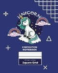 Cover: Unicorn Square Grid, Graph Paper Composition Notebook, 100 Sheets, Large 8 x 10 Inch, Quad Ruled Blue Cover - Blurb