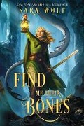Cover: Find Me Their Bones - Entangled Publishing, LLC