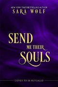 Cover: Send Me Their Souls - Entangled Publishing, LLC