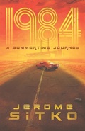 Cover: 1984 A Summertime Journey - Jerome Sitko