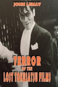 Abbildung von: Terror of the Lost Tokusatsu Films - Bicep Books