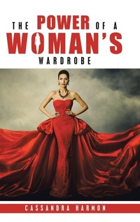 Enlarge image Cover: The Power of a Woman's Wardrobe - AUTHORHOUSE