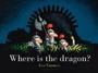 Cover: Where Is the Dragon? - Gecko Press