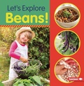Cover: Let's Explore Beans! - Lerner Publishing Group