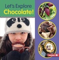 Cover: Let's Explore Chocolate! - Lerner Publishing Group