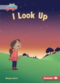 Cover: I Look Up - Lerner Publishing Group