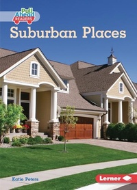 Enlarge image Cover: Suburban Places - Lerner Publishing Group