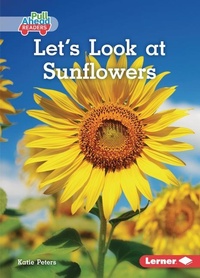Enlarge image Cover: Let's Look at Sunflowers - Lerner Publishing Group