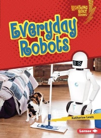 Enlarge image Cover: Everyday Robots - Lerner Publishing Group