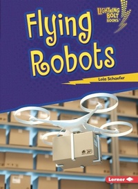 Enlarge image Cover: Flying Robots - Lerner Publishing Group