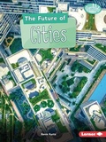 Cover: The Future of Cities - Lerner Publishing Group