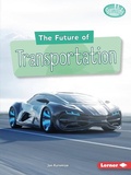 Cover: The Future of Transportation - Lerner Publishing Group