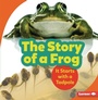 Cover: The Story of a Frog - Lerner Publishing Group