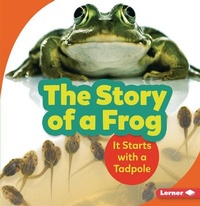 Enlarge image Cover: The Story of a Frog - Lerner Publishing Group
