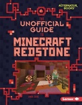 Cover: The Unofficial Guide to Minecraft Redstone - Lerner Publishing Group