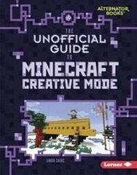 Enlarge image Cover: The Unofficial Guide to Minecraft Creative Mode - Lerner Publishing Group