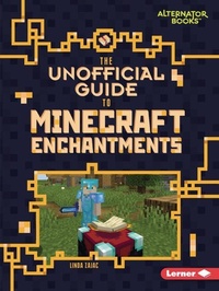 Enlarge image Cover: The Unofficial Guide to Minecraft Enchantments - Lerner Publishing Group