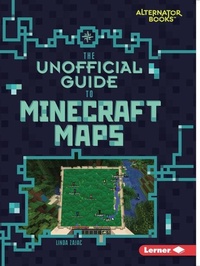 Enlarge image Cover: The Unofficial Guide to Minecraft Maps - Lerner Publishing Group