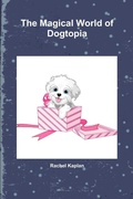 Cover: The Magical World of Dogtopia - Lulu.com