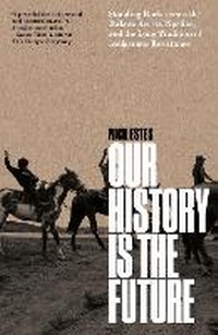 Enlarge image Cover: Our History Is the Future - Verso Books