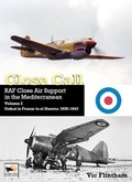 Cover: Close Call: RAF Close Air Support in the Mediterranean Volume I defeat in France to el Hamma 1939-1945 - Hikoki Publications