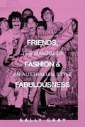 Cover: Friends, Fashion & Fabulousness - Australian Scholarly Publishing