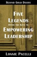 Cover: Behind Gold Doors-Five Legends Offer the Keys to Empowering Leadership - Pacelli Publishing