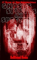 Cover: Ghosts, Spirits and Specters - Hellbound Books Publishing