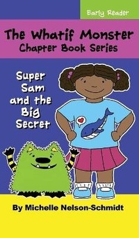 Enlarge image Cover: The Whatif Monster Chapter Book Series - Mns Creative LLC