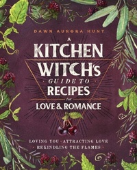 Abbildung von: A Kitchen Witch's Guide to Recipes for Love & Romance - Simon Element