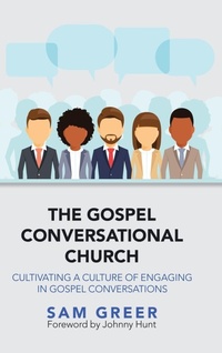 Enlarge image Cover: The Gospel Conversational Church - WestBow Press