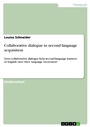 Cover: Collaborative dialogue in second language acquisition - GRIN Verlag