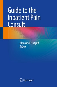 Enlarge image Cover: Guide to the Inpatient Pain Consult - Springer