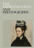 Cover: The Impressionists and Photography - Fundacion Coleccion Thyssen-Bornemisza