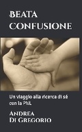 Cover: Beata Confusione - Andrea Di Gregorio Editore