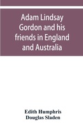 Cover: Adam Lindsay Gordon and his friends in England and Australia - ALPHA EDITION